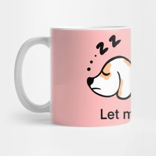 let me sleep Mug